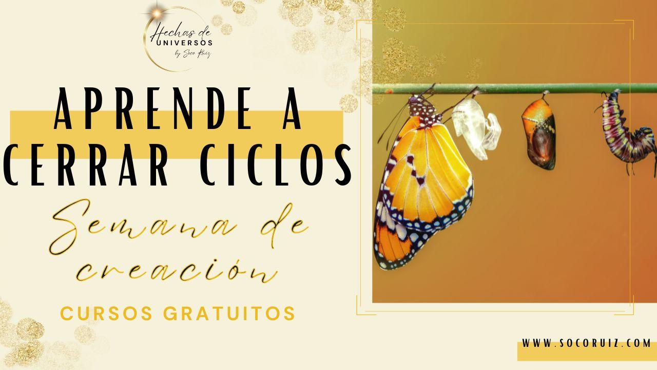 APRENDE A CERRAR CICLOS - Semana de Creacion