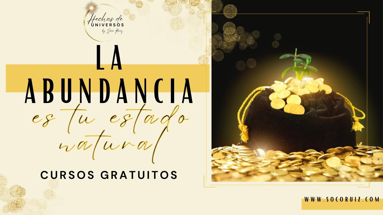 La ABUNDANCIA es tu estado natural